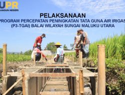 Pengumuman dari Balai Wilayah Sungai Maluku Utara Terkait Pelaksanaan P3-TGAI Tahun 2022