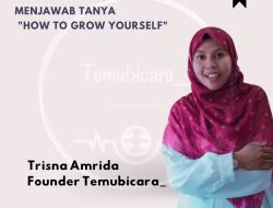 Menakar Kapasitas Diri dan Langkah Menjawab Tanya “How to Grow Yourself”